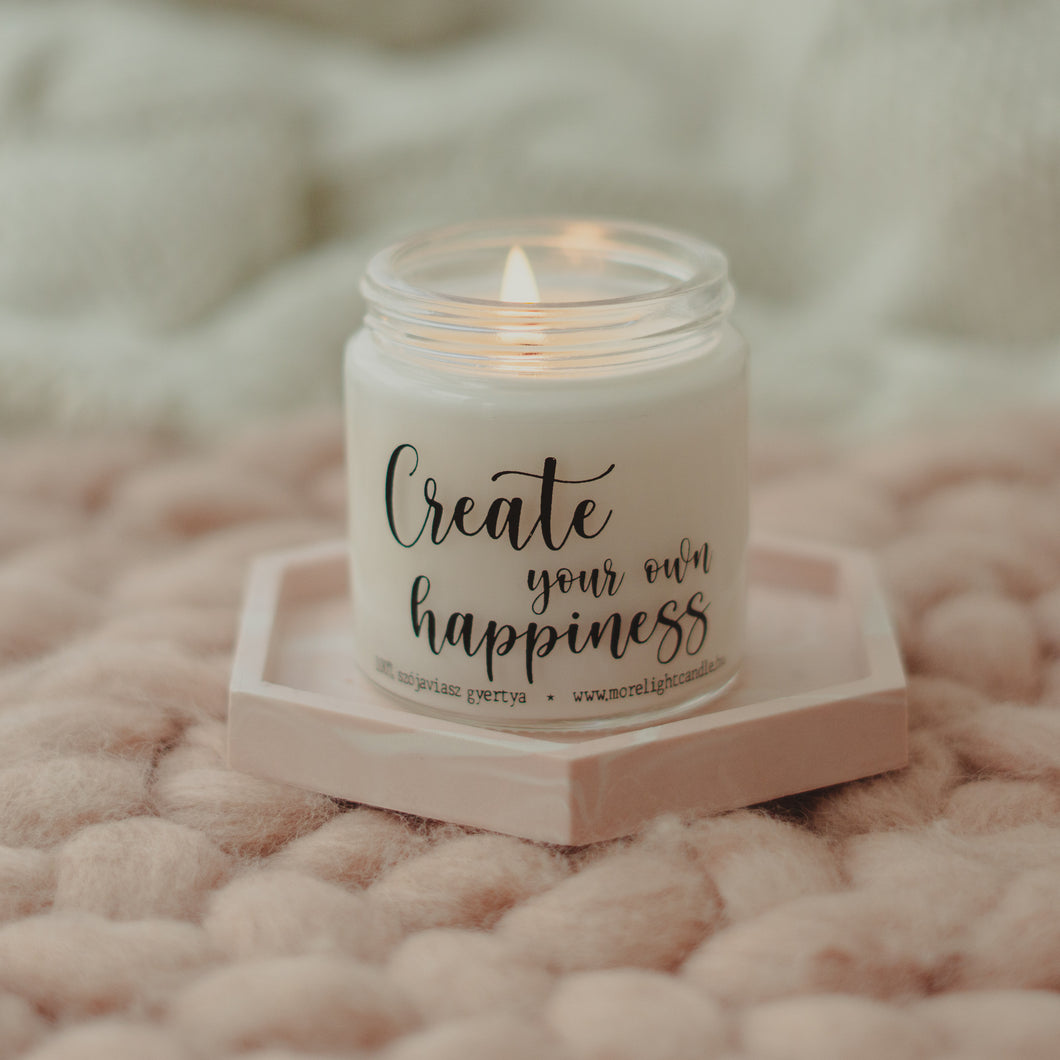 Create your own happiness - 100% natúr szójaviasz illatgyertya (átlátszó üveges)